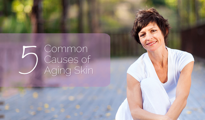 5 Common Causes of Aging Skin